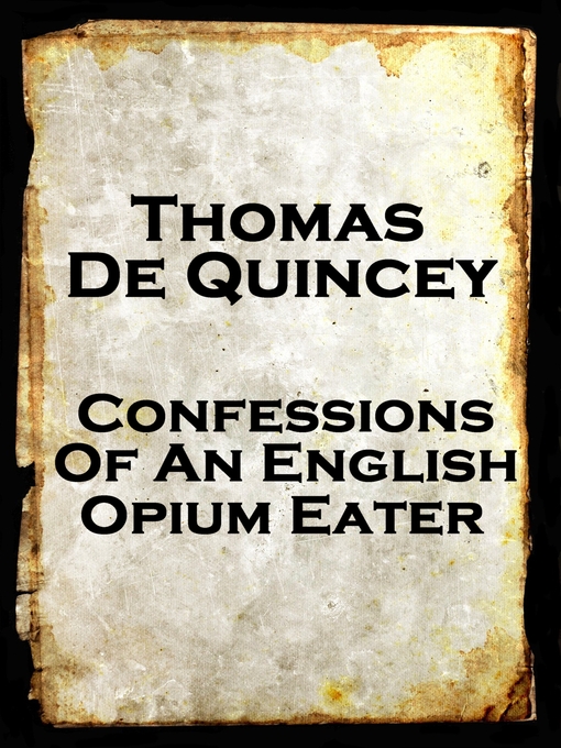 Title details for Confessions of an English Opium Eater by Thomas de Quincey - Available
